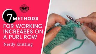 How to Increase on a Purl Row in Knitting 7 ways to increase purl stitches