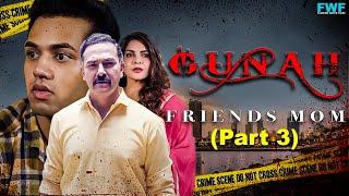 Friends MOM - Gunah Episode 08 Part 2  FWFOriginals