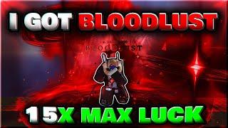 GETTING BLOODLUST BY Using 15X *NEW* MAX LUCK  Sols RNG