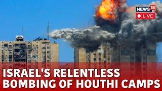 Israel Vs Houthi War Live  IDF Strikes On Houthi Camps Live  Israel Vs Hamas War Live  N18G