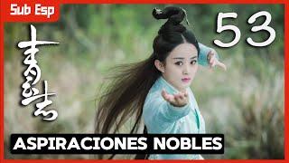 【Sub Esp】Aspiraciones Nobles EP53   Leyenda de Chusen  Zhao LiyingYang Zi Cheng Yi Liu Xueyi