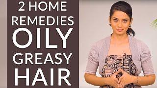 2 Home Remedies To GET RID OF OILY & GREASY HAIR