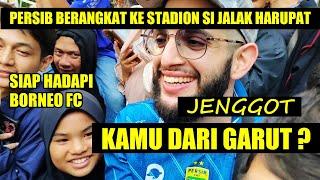 BANG JENGGOT KAMU DARI GARUT ? PERSIB BERANGKAT KE STADION SI JALAK HARUPAT SIAP HADAPI BORNEO FC