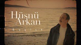 Hüsnü Arkan - Boşluk