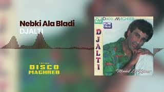 Djalti - Nebki Ala Bladi Official Audio