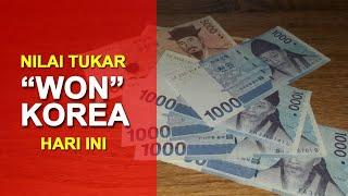 NILAI TUKAR WON KOREA HARI INI