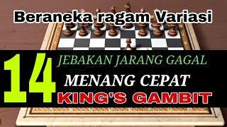 KINGS GAMBIT PART 14  MENANG CEPAT  BERANEKA RAGAM VARIASI