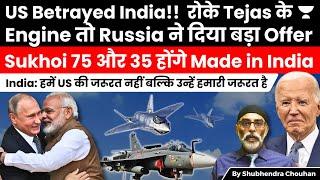 When US betrayed on Tejas friend Russia gave India 2 big offers to make Sukhoi 75 and 35 in India