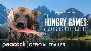 The Hungry Games Alaska’s Big Bear Challenge  Official Trailer  Peacock Original