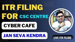 How To File ITR For CSC Centre  ITR Filing For Cyber Cafe  ITR Filing For Jan Seva Kendra