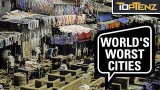 Top 10 Horrifying Cities You REALLY Dont Want to Live In