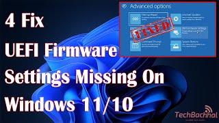 How to Fix UEFI Firmware Settings Missing on Windows 1110 - Step-by-Step Guide.