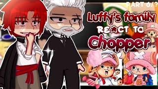 — PAST Luffys Family react to Chopper One piece react  Part 6?