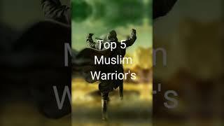 Top 5 Muslim warriors #shorts#islam#warriors#top