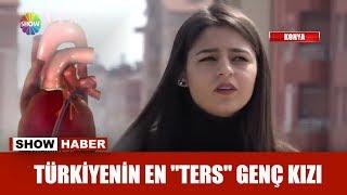 Türkiyenin en Ters genç kızı