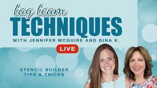 Stencil Builder Techniques with Jennifer McGuire & Gina K.