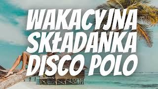 WAKACYJNA SKŁADANKA DISCO POLO 2023  DISCO POLO 2023  SKŁADANKA NA IMPREZĘ  DISCO HITY 2023 