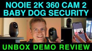 Nooie 360 Cam 2 Smart 2K WiFi Camera Baby Monitor Security Elderly Dog Unbox Demo Review