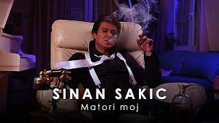 Sinan Sakic - Matori moj - Official Video