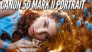 Canon 5D Mark II  Portrait Photography - Image Quality