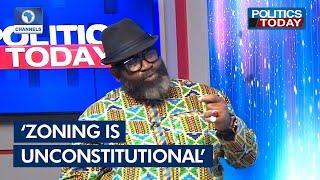 Zoning Is Absolutely Unconstitutional Says Chris Nwokobia  Politics Today