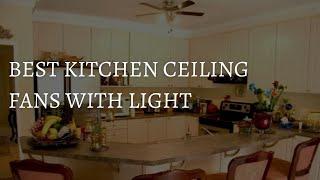 Best Kitchen Ceiling Fans with Light