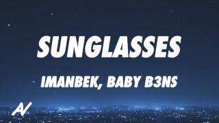 Imanbek Baby B3ns - Sunglasses Lyrics