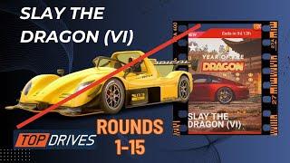 YEAR OF THE DRAGON  Slay the Dragon VI - rounds 1-15 Top Drives Gameplay