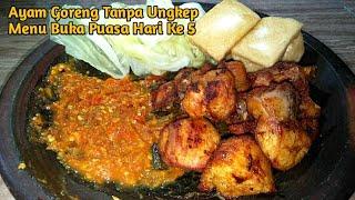 Ayam Goreng Tanpa Diungkep  Menu Buka Puasa Hari Ke 5