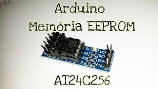 Arduino - Memória EEPROM I2C externa - AT24C256 - 32 Kbytes