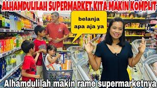 ALHAMDULILAH SUPERMARKET  MAKIN KOMPLIT DAN  LARIS BELANJA APA AJA YG ANAK MAU 