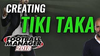 FM18 Recreating Tactics - Pep Guardiola Tiki Taka tactic guide - Football Manager 2018