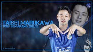 Taisei Marukawa - Amazing Skills Assist & Goals • PSIS Semarang 202223 HD