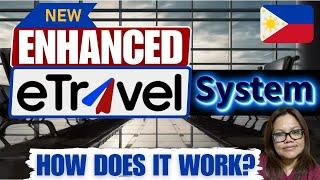 NEW ENHANCED ETRAVEL SYSTEM TO ALL INBOUND TRAVELERS TO THE PHILIPPINES  NEW TUTORIAL FOR ARRIVAL