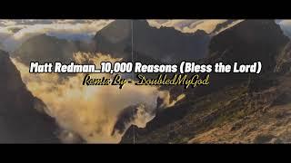 Matt Redman_10000 Reasons Bless the Lord_DoubledMyGod Remix