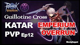 Ragnarok Origin Global - Guillotine Cross Katar PVP ep12 Emperium Overrun