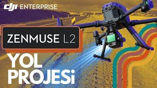 DJI Zenmuse L2 Yol Projelerinde - Lidar Verisi