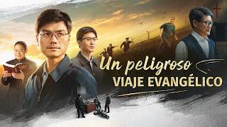 Película cristiana en español latino  Un peligroso viaje evangélico basada en una historia real
