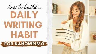 How to Write Consistently Every Day for NaNoWriMo 2023