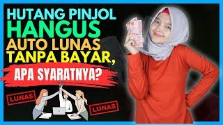 HUTANG PINJOL HANGUS AUTO LUNAS TANPA BAYAR APA SYARATNYA?