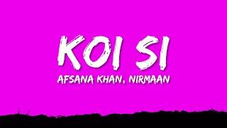 Afsana Khan Nirmaan - koi si Lyrics