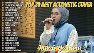 Indah Yastami Top 20 Best Akustik Terpopuler  Sia Sia Mengharap Cintamu  Indah Yastami Full Album