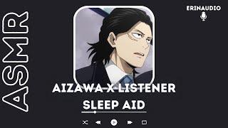 Shota Aizawa x Listener Sleep Aid  Eraserhead ASMR