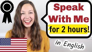 Speak With Me 2 Hour English Speaking Practice