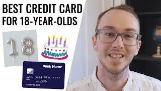 9 Best Credit Cards for 18 Year Olds