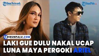 Laki Gue Nakal Ucap Luna Maya saat Dulu Pergoki Ariel NOAH Dekati Penyanyi Cantik Ini