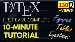Latex tutorial for beginners  Learn Complete Latex in 10 minutes