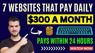 7 Websites That Will Pay Daily Within 24 Hours - Make Easy Money Online - Earn Money From Home