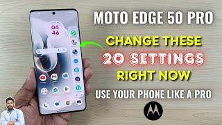 Moto Edge 50 Pro 5G  Change These 20 Settings Right Now