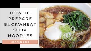How to prepare HOT and COLD buckwheat soba noodles@CookingwithChefDai
